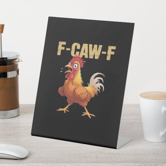 Signe De Table Funny F-Caw-F Chicken Funny Trendy (In SItu)