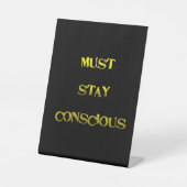 Signe De Table Funny "Must Stay Conscious" Reminder (Recto)