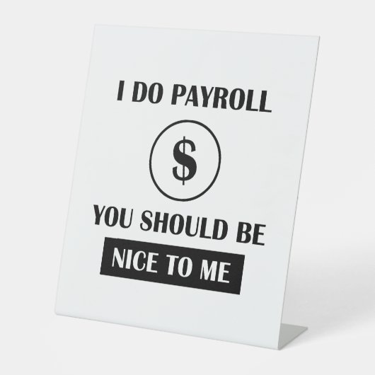 Signe De Table Funny Payroll Manager Office Humor (Recto)