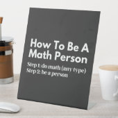 Signe De Table How To Be A Math Person (In SItu)