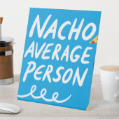 Signe De Table Humorous "Nacho Average Person" Food Pun (In SItu)