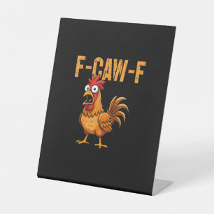 Signe De Table Humour de poulet drôle Citation F-Caw-F Rooster Me