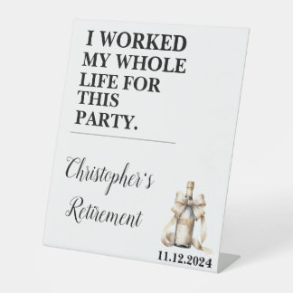 Signe De Table J'Ai Travaillé Toute Ma Vie Pour Ce Parti