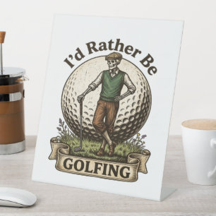 Signe De Table Je préférerais être en train de jouer au golf