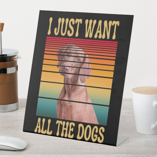 SIGNE DE TABLE JE VEUX TOUS LES CHIENS (In SItu)