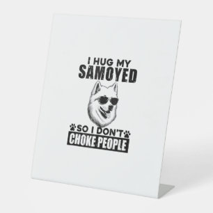Signe De Table J'Embrasse Ma Samoyé Donc Je Ne Choque Pas Les Gen
