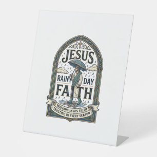 Signe De Table Jésus Jour Pluvieux Foi Jésus Jour Pluvieux Foi Ch