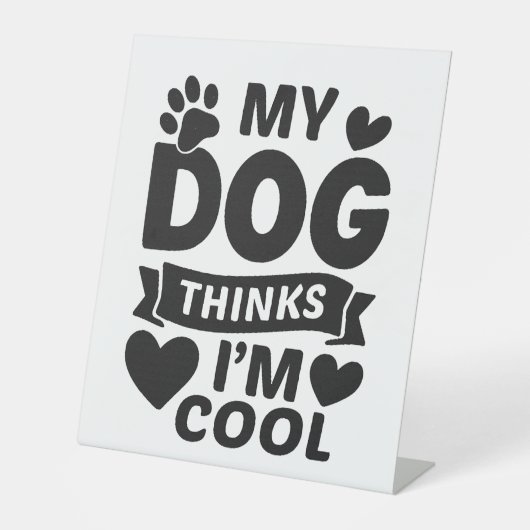 Signe De Table Mon chien pense que je suis Cool (Recto)