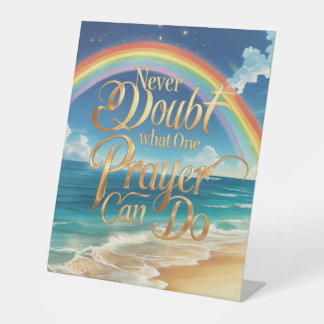 Signe De Table Ne doutez jamais de ce qu'une prière peut faire