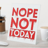 SIGNE DE TABLE NOPE PAS AUJOURD'HUI (In SItu)