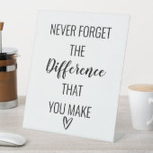 Signe De Table N'Oubliez Jamais La Différence Que Vous Faites (In SItu)