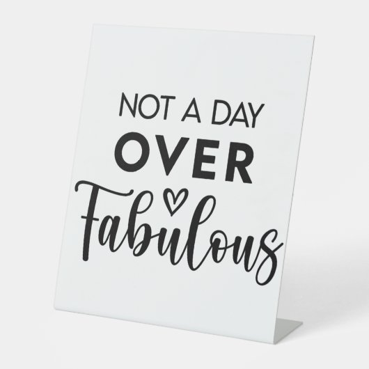 Signe De Table Pas un jour de plus que fabuleux – Citation drôle (Recto)