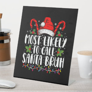 Signe De Table Plus susceptible d'appeler le Père Noël Bruh Drôle