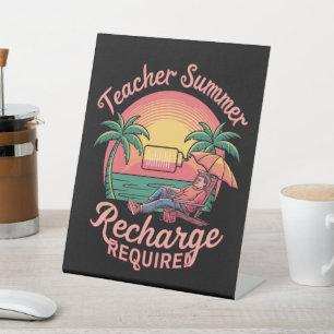 Signe De Table Recharge d'été pour les enseignants requis dernier