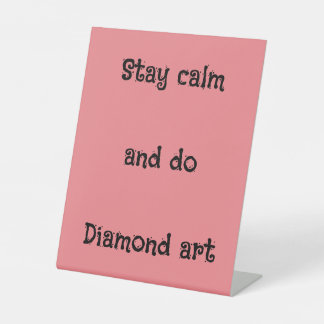 Signe De Table Restez calme et faites de l'art diamant