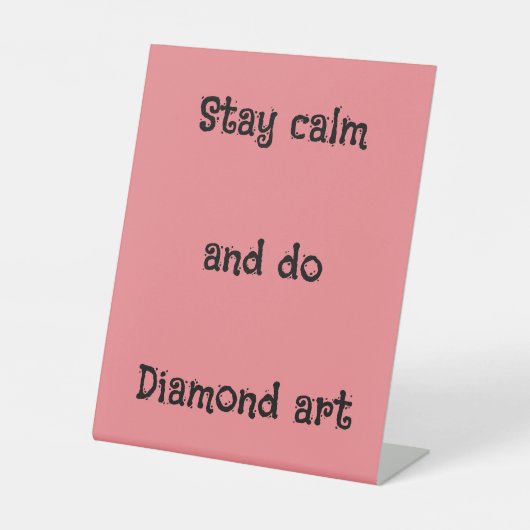 Signe De Table Restez calme et faites de l'art diamant (Recto)