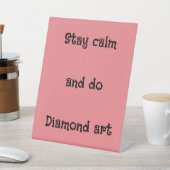 Signe De Table Restez calme et faites de l'art diamant (In SItu)