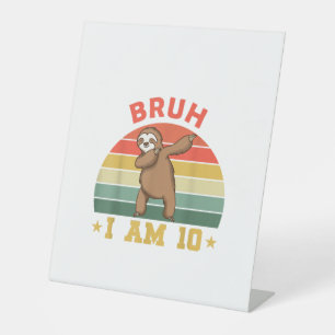 Signe De Table Rétro Bruh J'ai 10 ans Paresseux Fête 10ème Annive
