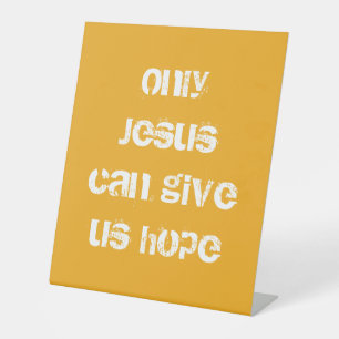 Signe De Table Seul Jésus peut nous donner un message chrétien d'