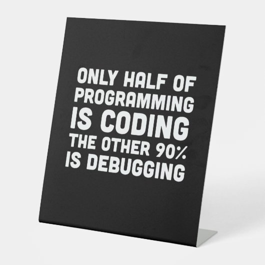Signe De Table Seulement La Moitié De La Programmation Est Codage (Recto)