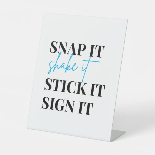 Signe De Table Snap It Shake It Stick It Stick It Sign It| Photo  (Recto)