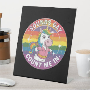 Signe De Table Sounds Gay Count Me In Unicorn Rainbow LGBTQ