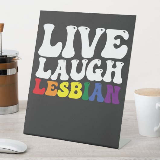Signe De Table Super Live Lauder Lesbian LGBT Pride (In SItu)