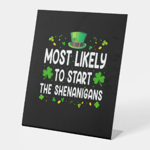 Signe De Table Très Probable De Commencer Le Shenanigan Funny St 