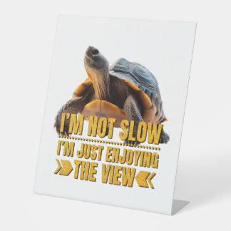 Signe De Table Turtle I'm Not Slow, I'm Just Enjoying the View