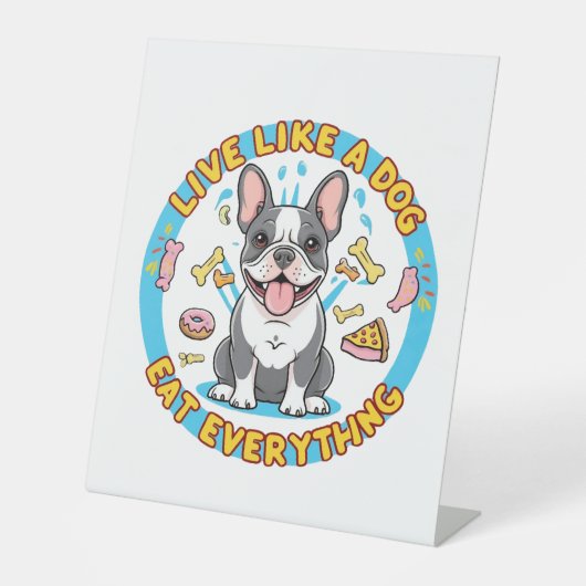 Signe De Table Vis comme un chien Mange tout (Recto)