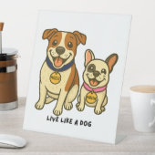 Signe De Table Vivre comme un chien Mozzie et Marlow (In SItu)