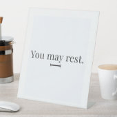 Signe De Table "You May Rest" Pedestal Sign (In SItu)