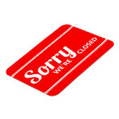 SIGNE DÉSOLÉ BLANC ROUGE NOUS SOMMES FERMÉS MAGNET (Côté Gauche)