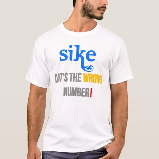 Sike! Dat is het verkeerde nummer (Rap Battle Paro T-shirt (Voorkant)