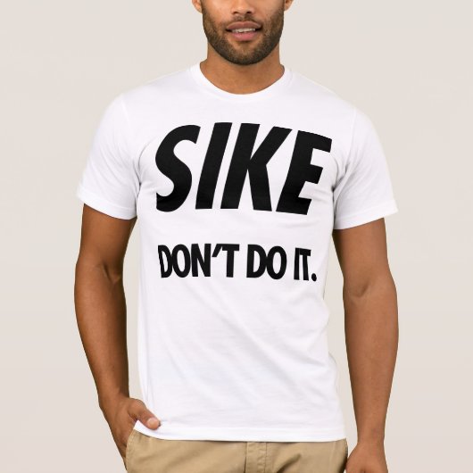 SIKE doet het niet. (Zwart) T-shirt (Voorkant)