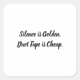 Silence is Golden Duct Tape is een goedkope Sticke Vierkante Sticker