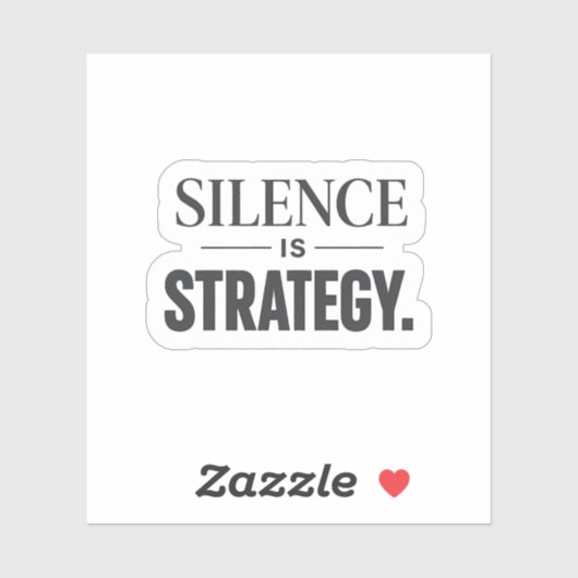 Silence Is Strategy –Minimalist Motivational  Sticker (Vel)
