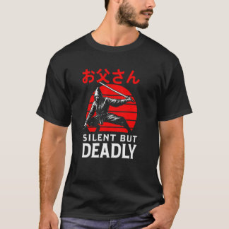 Silent But Deadly beroemd gemaakt door Ninja Dad T T-shirt
