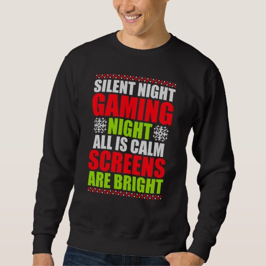 Silent Night Gaming Night All Calm Screens Bright Trui (Voorkant)