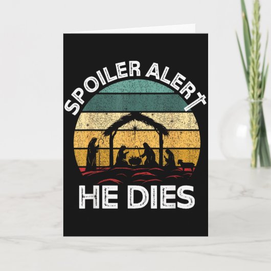 Siler Alert He Dies Jesus Nativity Scene Ugly Chri Kaart (Voorkant)