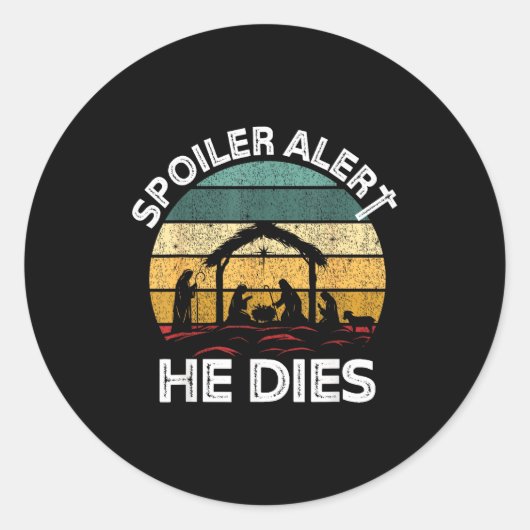 Siler Alert He Dies Jesus Nativity Scene Ugly Chri Ronde Sticker (Voorkant)