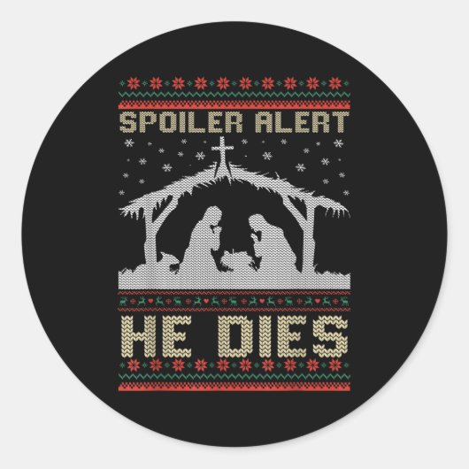 Siler Alert He Dies Jesus Nativity Scene Ugly Chri Ronde Sticker (Voorkant)
