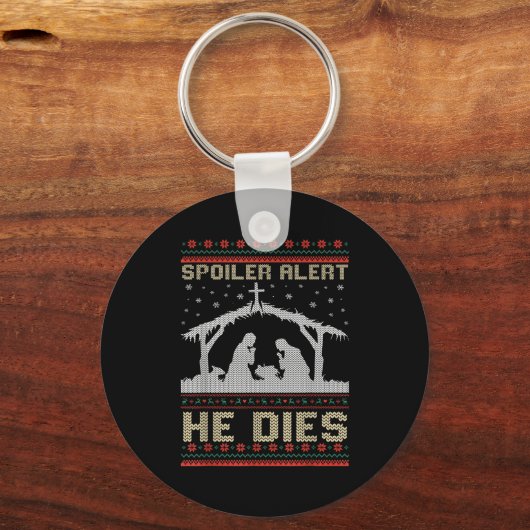 Siler Alert He Dies Jesus Nativity Scene Ugly Chri Sleutelhanger (Voorkant)