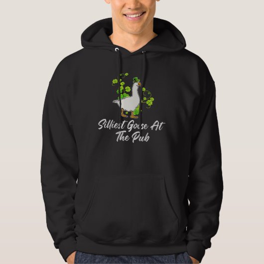 Silliest Goose At The Pub St Patricks Day  Men Wom Hoodie (Voorkant)