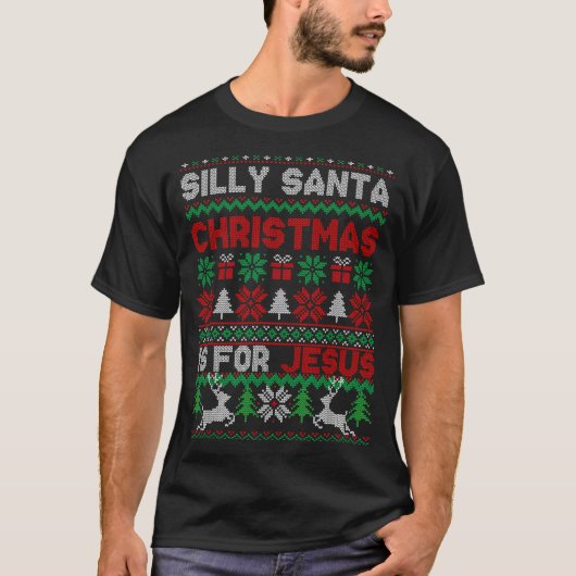 Silly Santa Christmas Is For Jesus Christian Chris T-shirt (Voorkant)