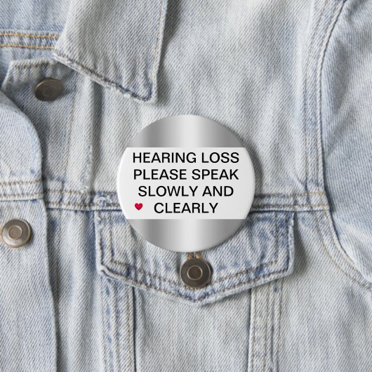 Silver Hearing Loss 3-inch Button (In situ)