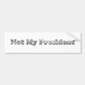Silver Niet mijn President Bumpersticker (Voorkant)