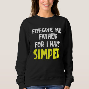 Simp Sarcastic Egamer & Egirl Internet Meme Natio Trui