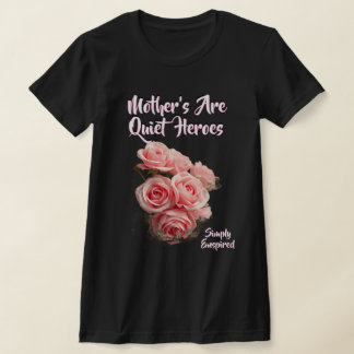 Simpelweg Geïnspireerde Moeders Zijn Stille Heldin T-shirt