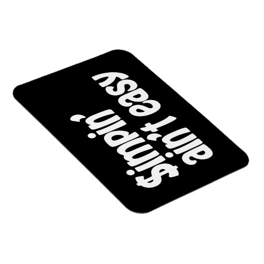 Simpin' Ain't Easy Magneet (Rechterzijde)